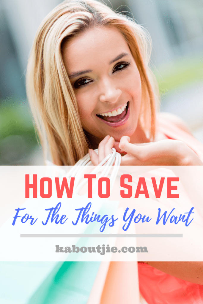 How To Save For The Things You Want