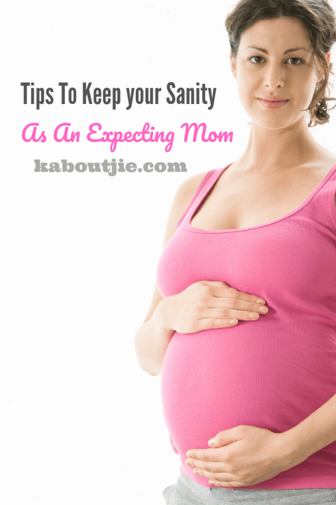 Tips To Keep Your Sanity As An Expecting Mom