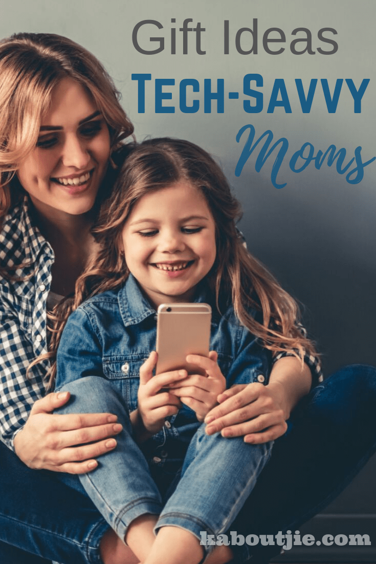 Gift Ideas Tech Savvy Moms