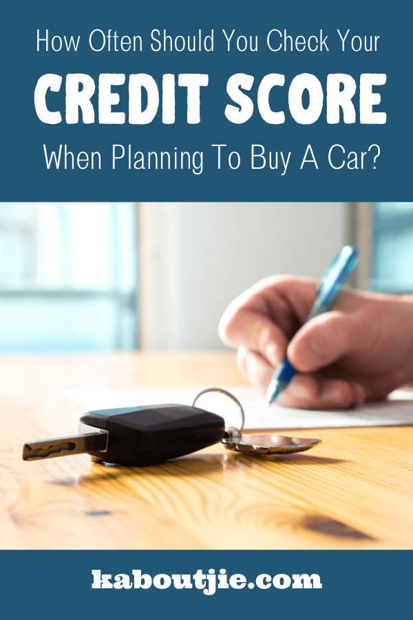 How Often Should You Check Your Credit Score When Planning To Buy A Car