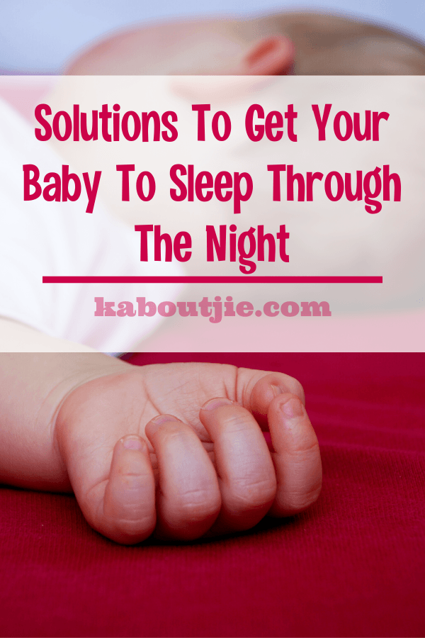 Solutions to get your baby to sleep through the night