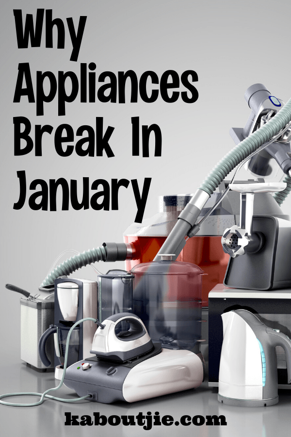 Why Appliances Break In January