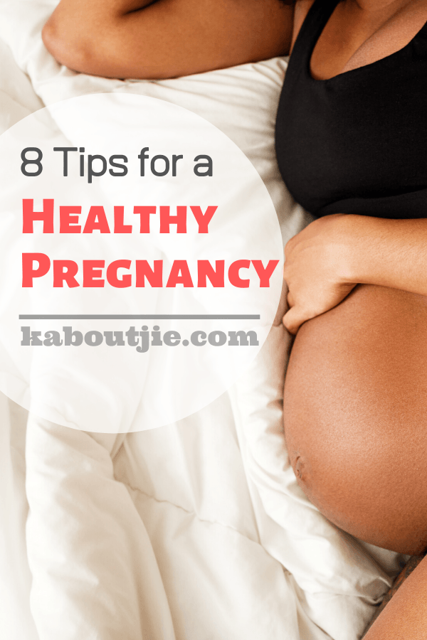 8 Tips For A Healthy Pregnancy