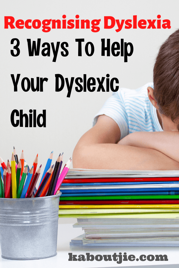 Recognising Dyslexia & Ways To Help Your Dyslexic Child