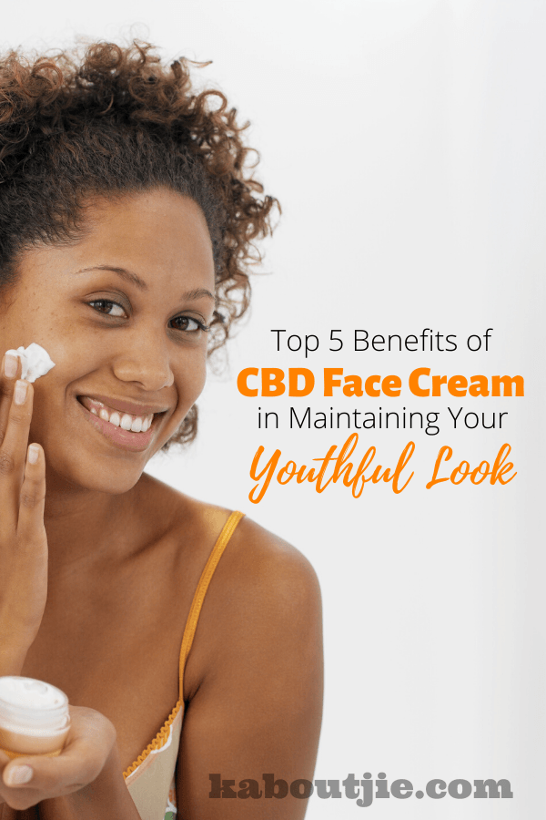 Top 5 Benefits Of CBD Oil In Maintaining Your Youthful Look