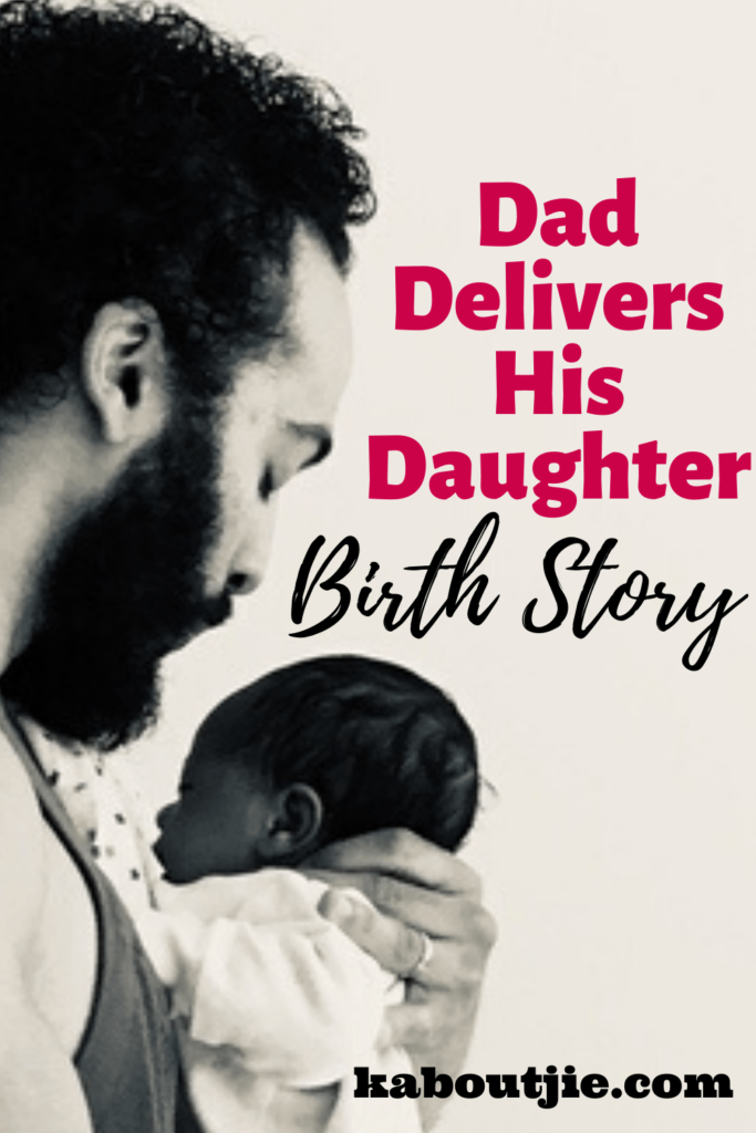 Dad Delivers His Daughter Birth Story