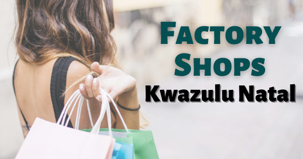 Factory Shops Kwazulu Natal