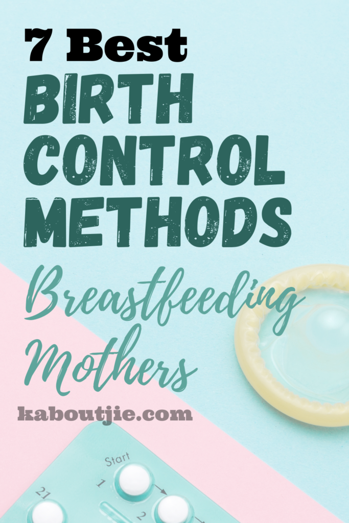7 Best Birth Control Breastfeeding Mothers Can Safely Use