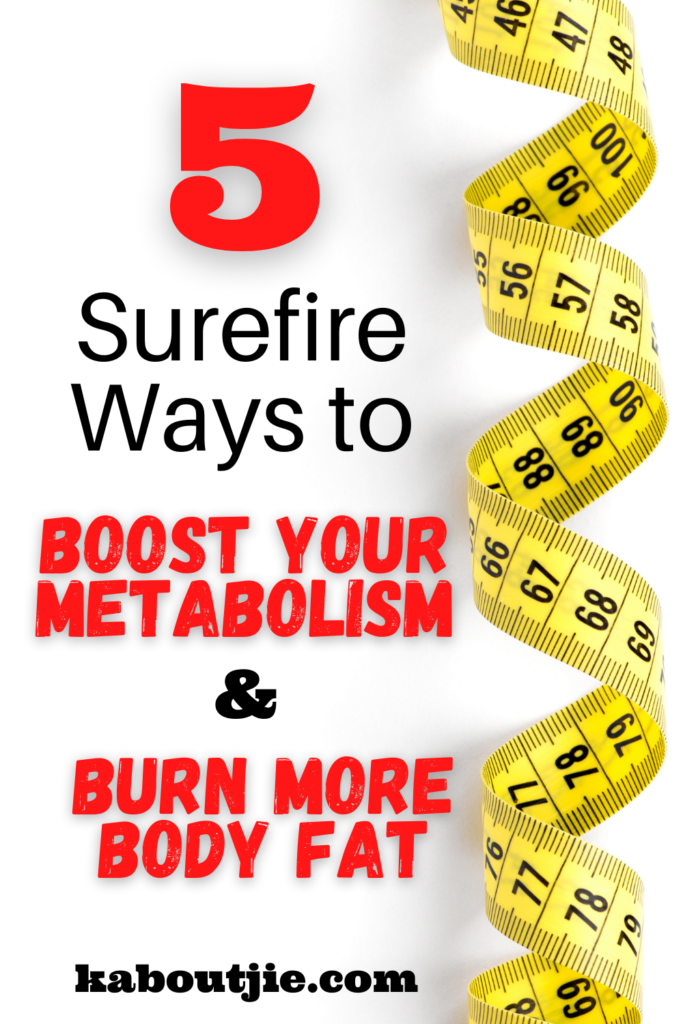 Surefire Ways To Boot Your Metabolism and Burn More Body Fat