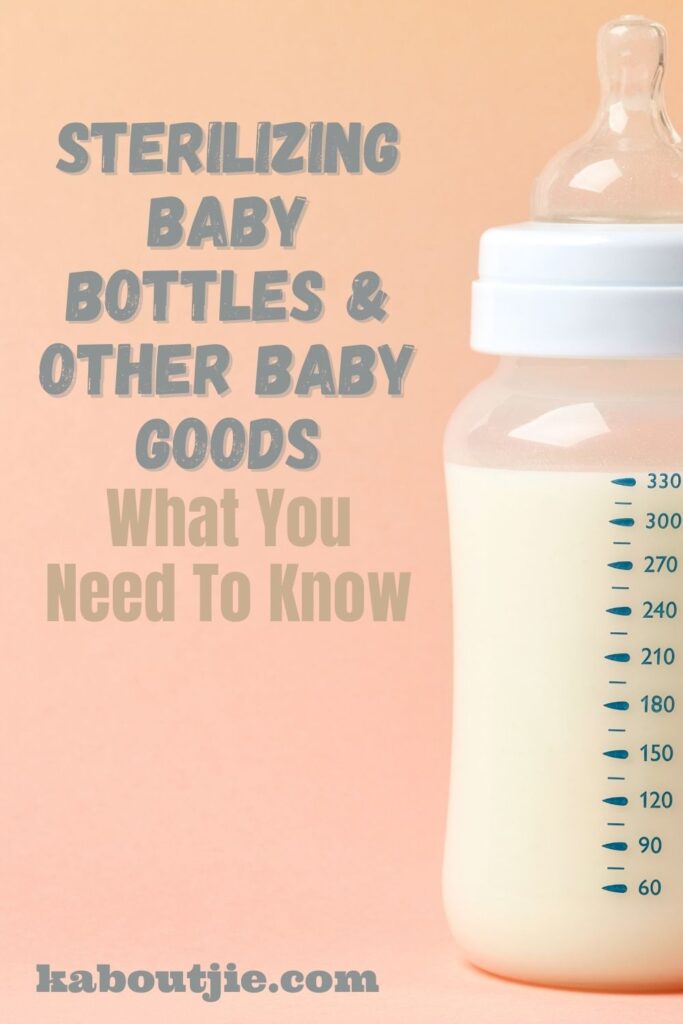 Sterilizing Baby Bottles and Other Baby Goods What You Need To Know