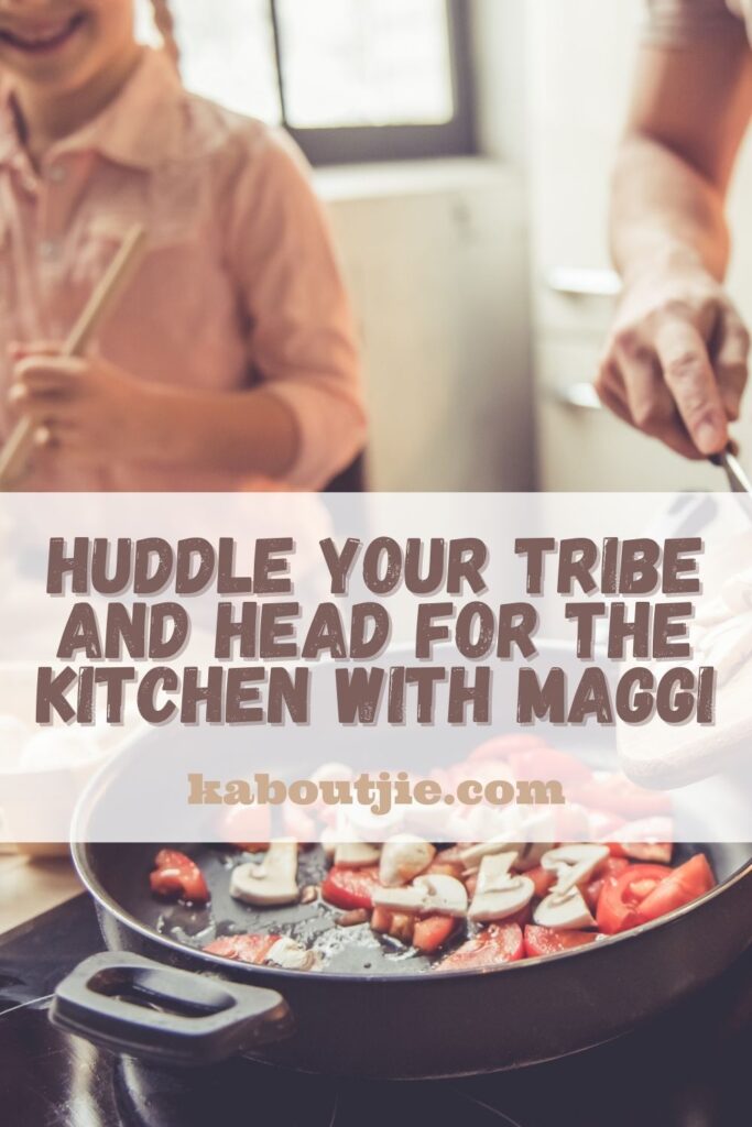 Huddle Your Tribe and Head For The Kitchen With Maggi