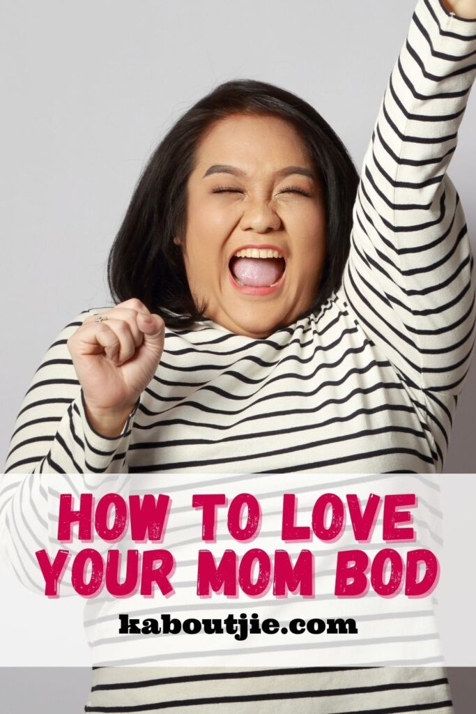 How To Love Your Mom Bod