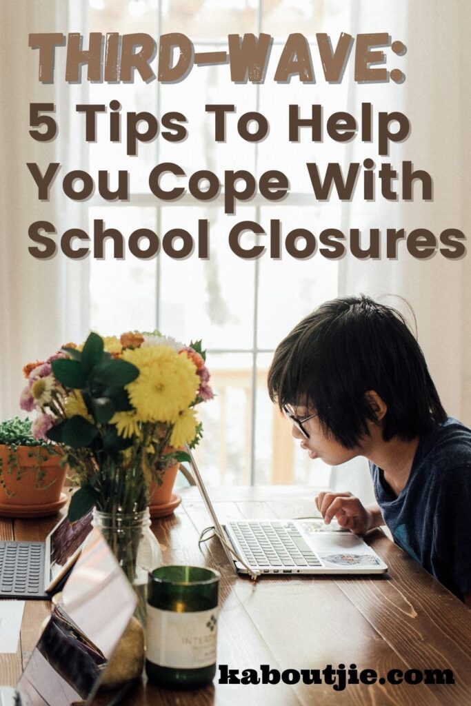 Third Wave: 5 Tips To Help You Cope With School Closures
