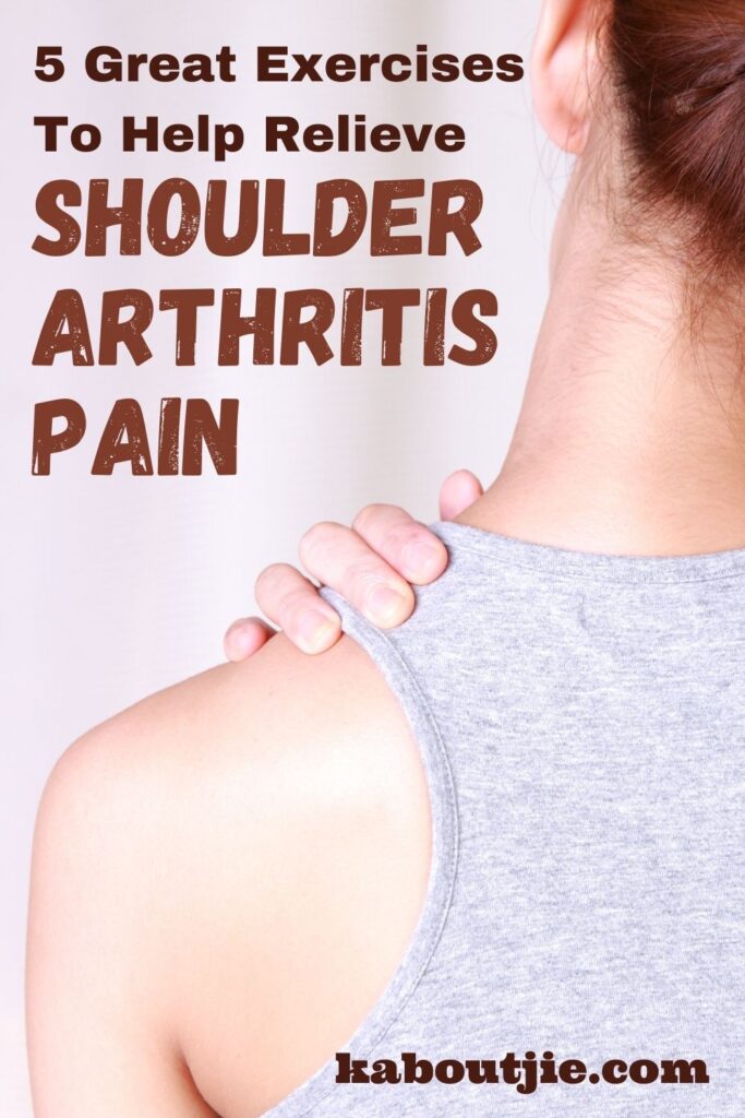 5 Great Exercises To Help Relieve Shoulder Arthritis Pain