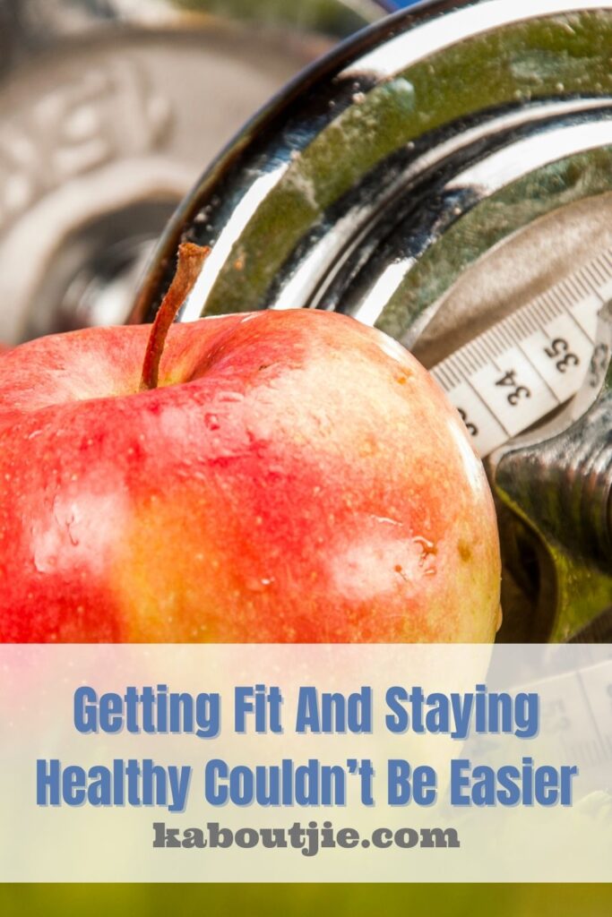 Getting Fit And Staying Healthy Couldn’t Be Easier