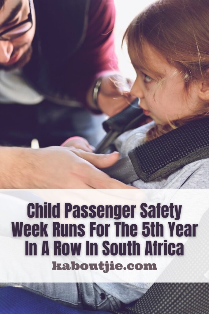 Child Passenger Safety Week Runs For The 5th Year In A Row In South Africa