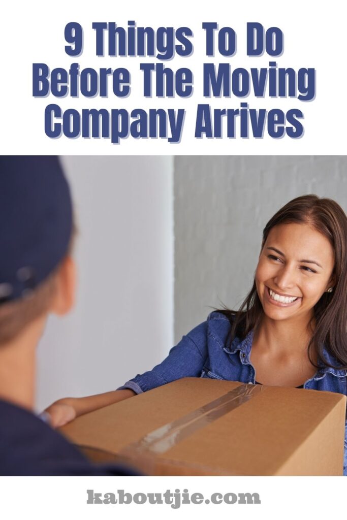 9 Things To Do Before The Moving Company Arrives