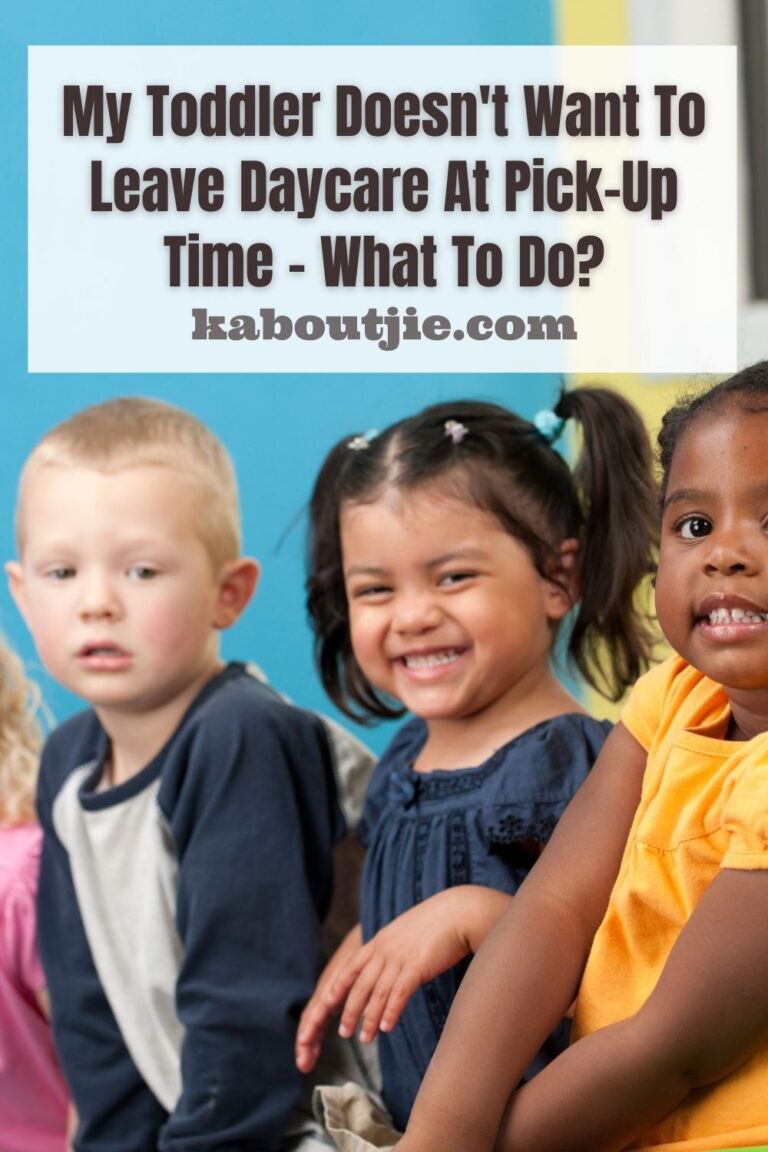My Toddler Doesn't Want To Leave Daycare At PickUp Time