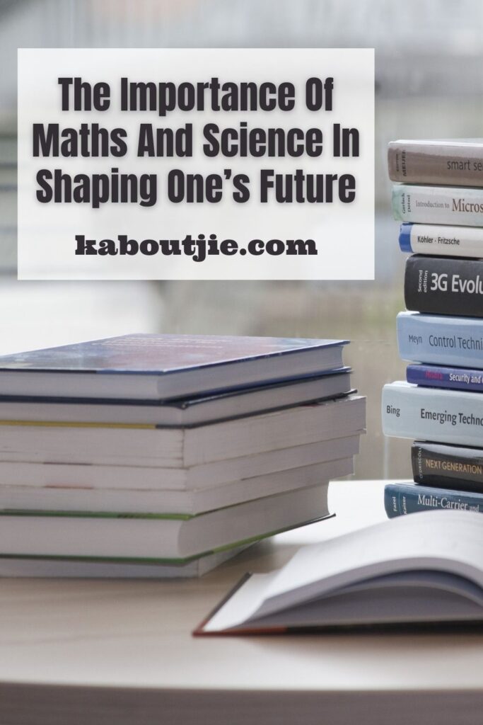 The Importance Of Maths And Science In Shaping One’s Future