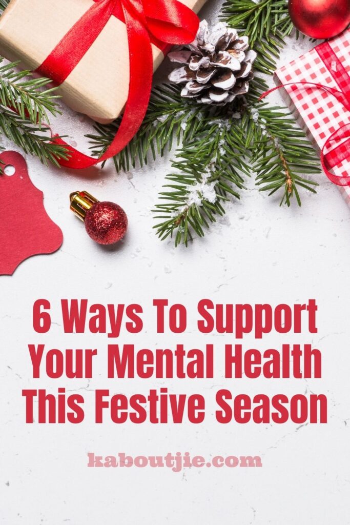 6 Ways To Support Your Mental Health This Festive Season
