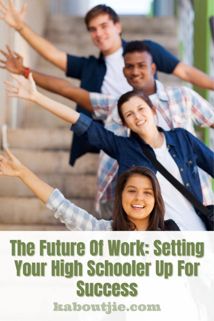 The Future Of Work: Setting Your High Schooler Up For Success