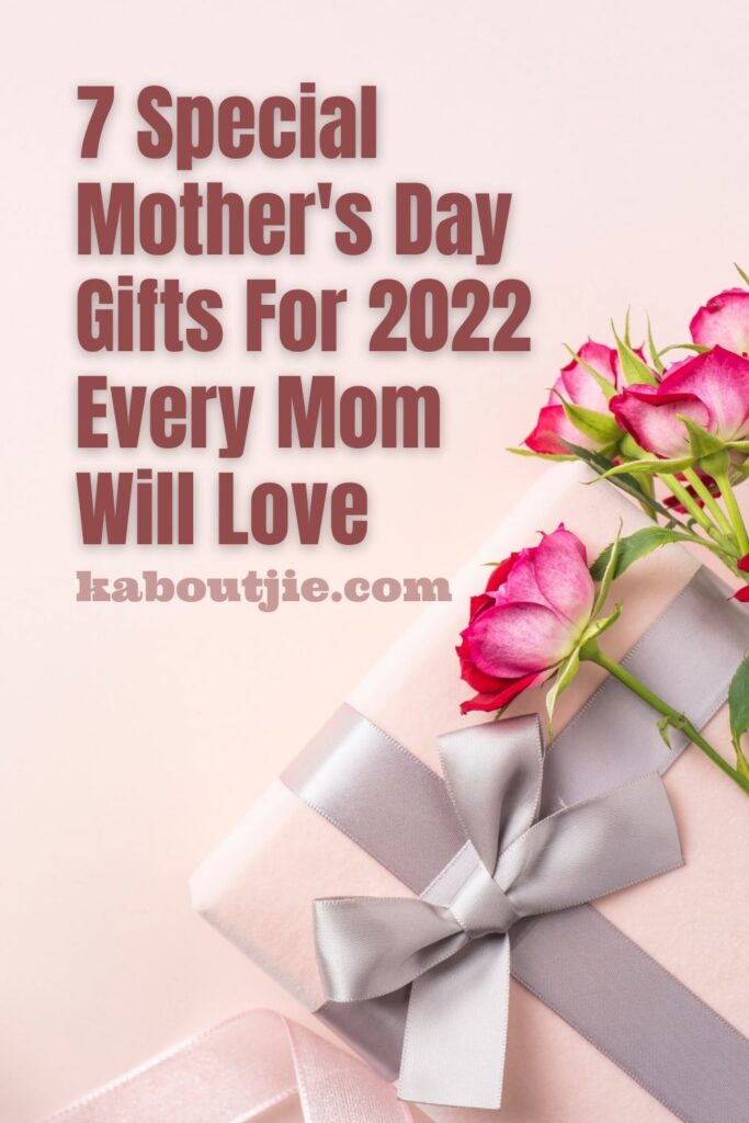 7 Special Mother's Day Gifts For 2022 Every Mom Will Love