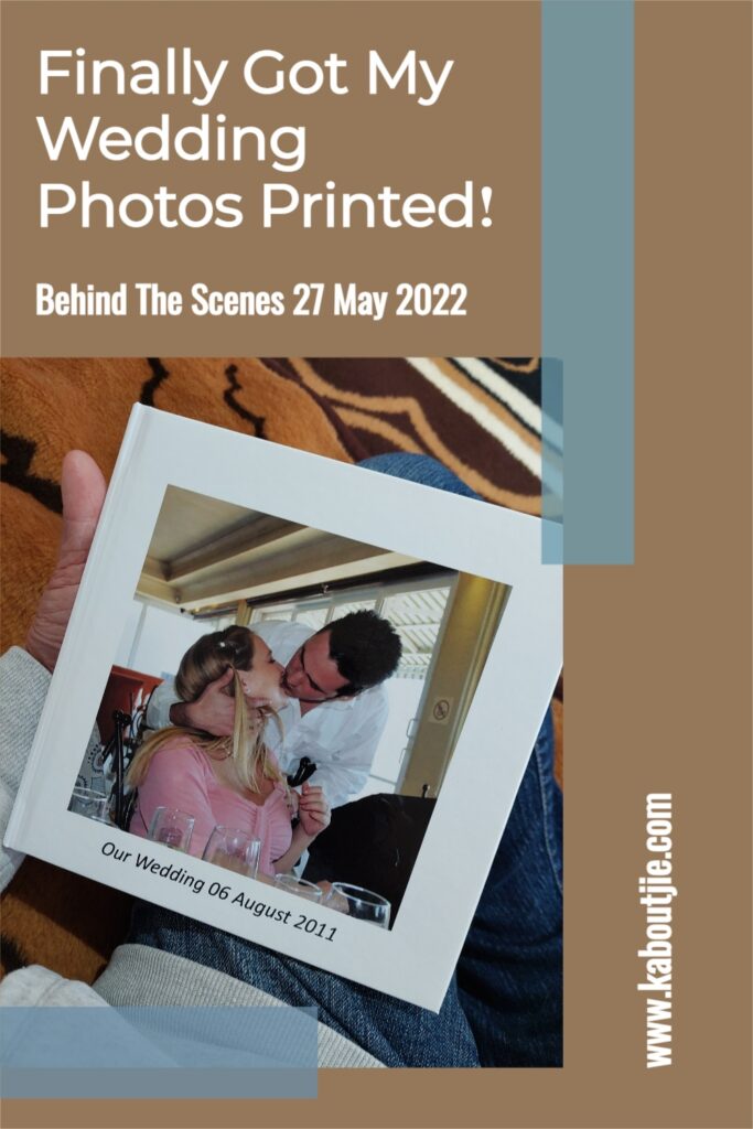 Behind The Scenes 27 May 2022 - Finally Got My Wedding Photos Printed!