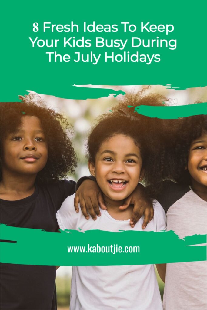 8 Fresh Ideas To Keep Your Kids Busy During The July Holidays