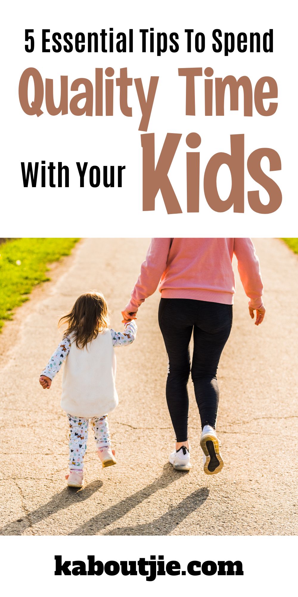 5 Essential Tips To Spend Quality Time With Your Kids