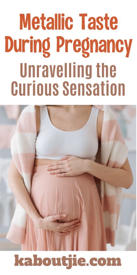 Metallic Taste During Pregnancy: Unravelling the Curious Sensation