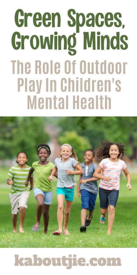 The Role Of Outdoor Play In Childrens Mental Health
