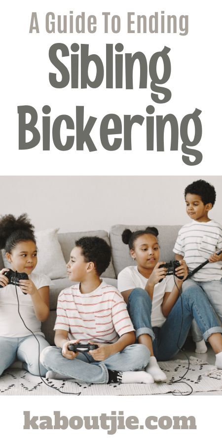 A Guide To Ending Sibling Bickering