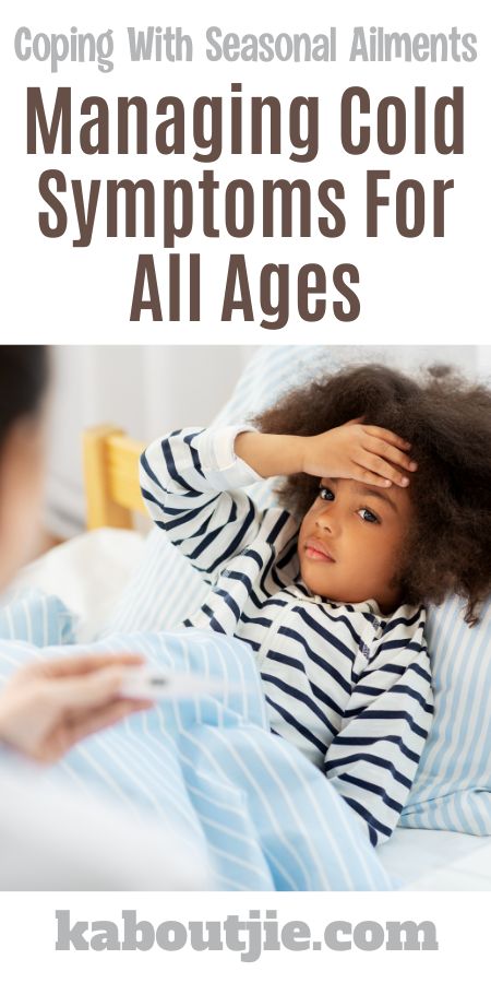 Coping With Seasonal Ailments: Managing Cold Symptoms For All Ages