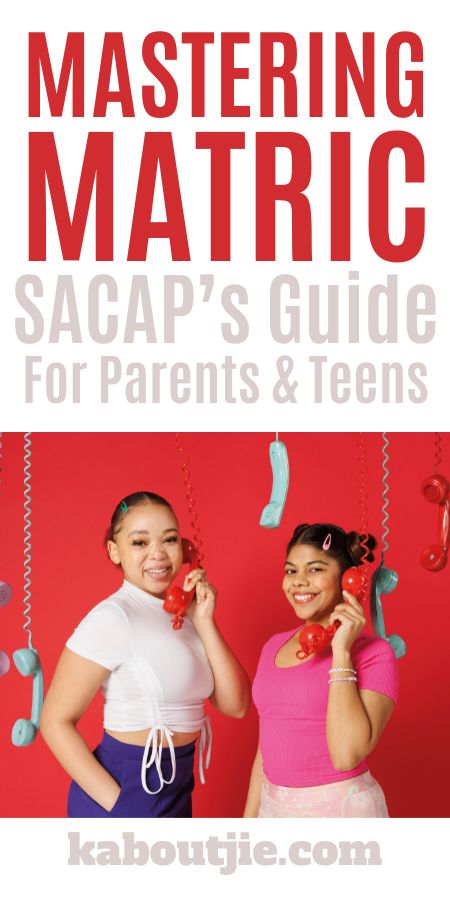 Mastering Matric – SACAP’s Guide For Parents and Teens