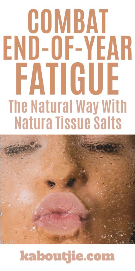 Combat End-Of-Year Fatigue The Natural Way With Natura Tissue Salts