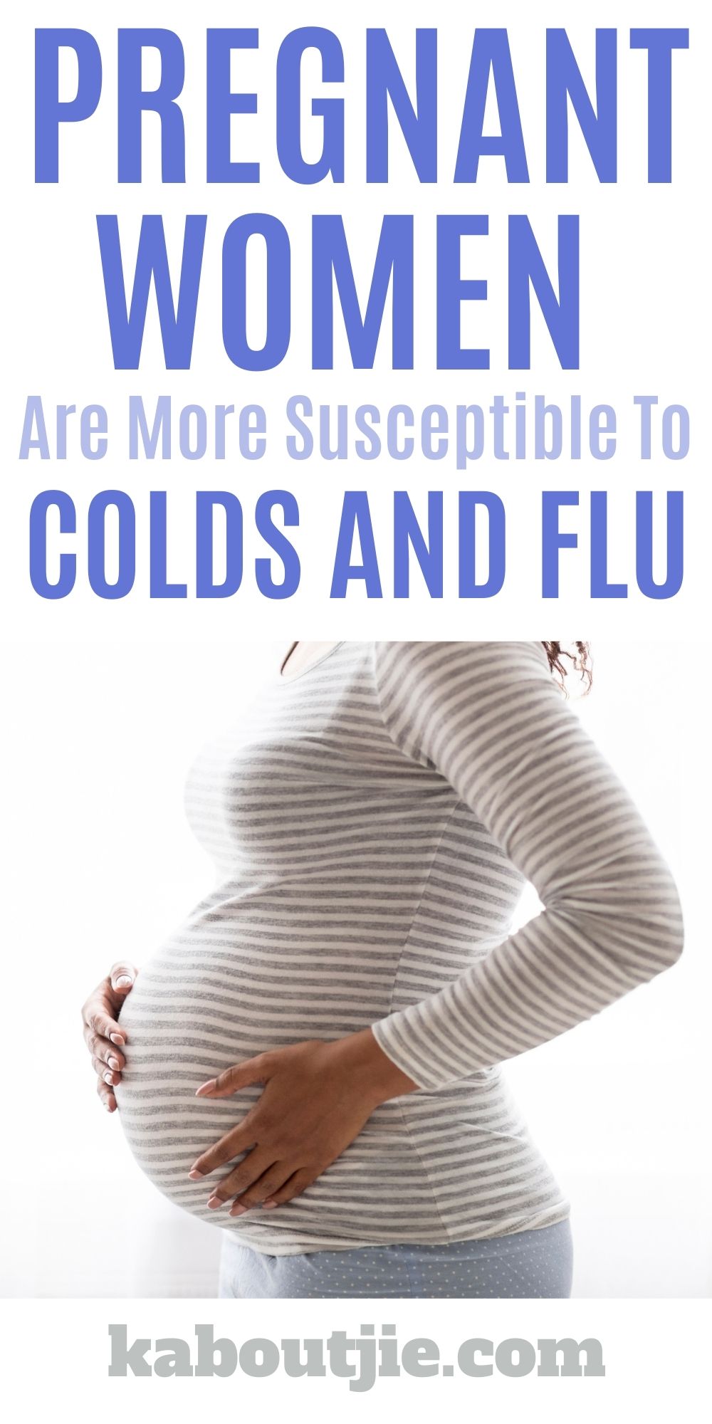 Why Pregnant Women Are More Susceptible To Colds And Flu